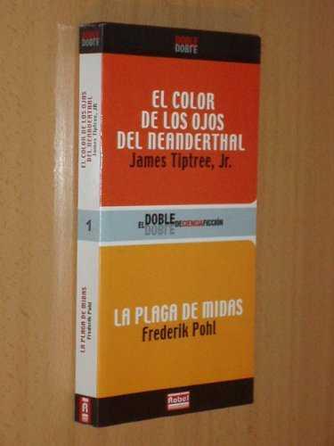 COLOR DE LOS OJOS DEL NANDERTHAL, EL/ LA PLAGA DE MIDAS | 9788496232211 | TIPTREE JR., JAMES/ POHL, FREDERIK