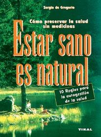 ESTAR SANO ES NATURAL | 9788430579983 | GREGORIO, SERGIO DE