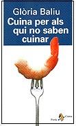 CUINA PER ALS QUE NO SABEN CUINAR | 9788473064668 | BALIU, GLORIA