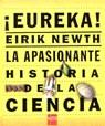 EUREKA LA APASIONANTE HISTORIA DE LA CIENCIA | 9788434862999 | NEWTH, EIRIK