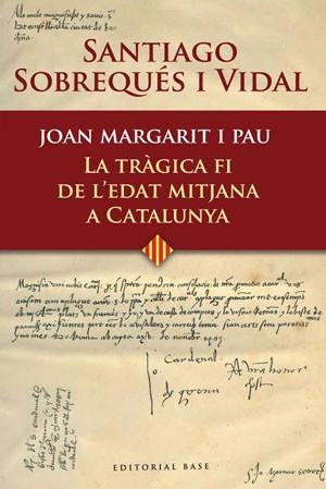 JOAN MARGARIT I PAU ( TRAGICA FI DE L'EDAT MITJANA A ... ) | 9788485031696 | SOBREQUES I VIDAL, SANTIAGO