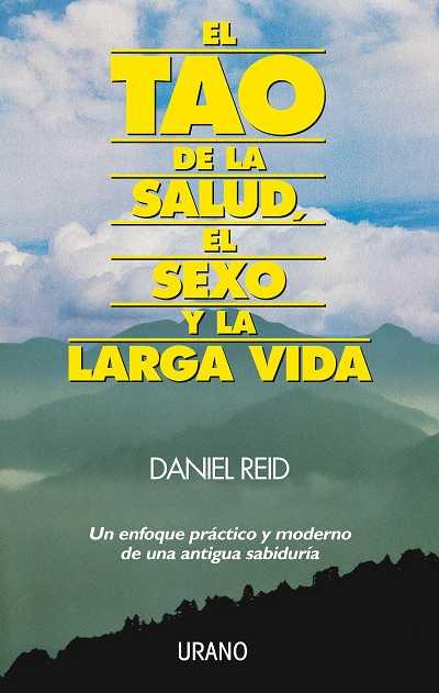 TAO DE LA SALUD Y EL SEXO Y LA LARGA VIDA, EL | 9788486344788 | REID, DANIEL