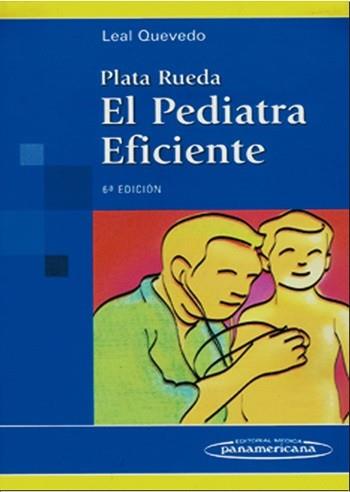 PEDIATRA EFICIENTE, EL PLATA RUEDA | 9789589181652 | QUEVEDO, LEAL