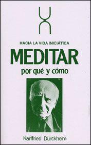 MEDITAR POR QUE Y COMO | 9788427113060 | GRAF DURCKHEIM, KALFRIED VON