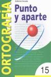 PUNTO Y APARTE 15 ORTOGRAFIA | 9788478872619 | BELTRAN BALAGUER, ÁNGELES ... [ET AL.]