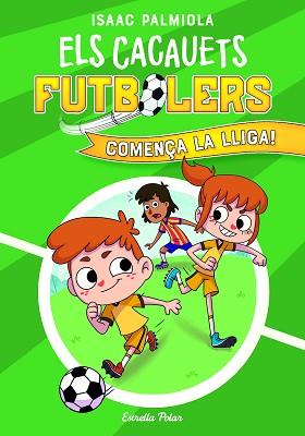 CACAUETS FUTBOLERS 1. COMENÇA LA LLIGA! | 9788418443497 | ISAAC PALMIOLA