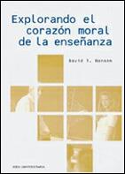 EXPLORANDO EL CORAZON MORAL DE LA ENSEÑANZA | 9788482362502 | HANSEN, DAVID T.