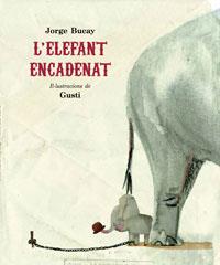 ELEFANT ENCADENAT L' | 9788498672398 | BUCAY, JORGE / GUSTI