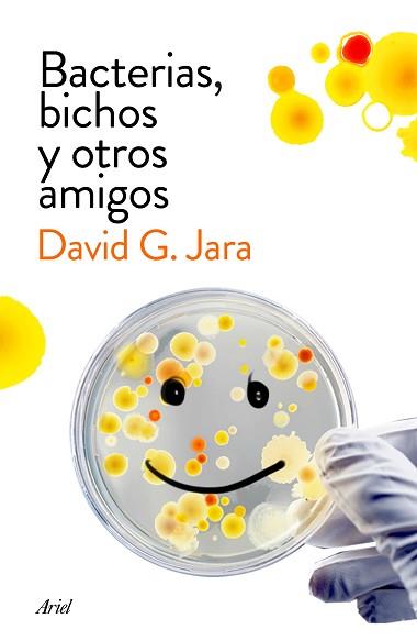 BACTERIAS, BICHOS Y OTROS AMIGOS | 9788434423190 | GONZÁLEZ JARA, DAVID