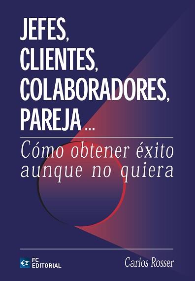 JEFES CLIENTES COLABORADORES PAREJA COMO OBTENER EXITO | 9788496169029 | ROSSER, CARLOS