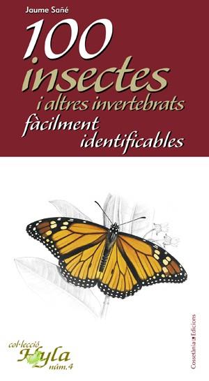 100 INSECTES I ALTRES INVERTEBRATS FÀCILMENT IDENTIFICABLES | 9788497916783 | JAUME SAÑÉ