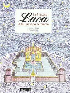 PRINCESA LACA A LA LLUNYANA BIRMANIA LA | 9788493631932 | MALAVAL, FRANÇOISE / FAVARO, PATRICE