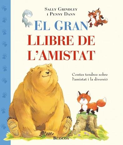 GRAN LLIBRE DE L'AMISTAT, EL (CONTES D'AMISTAT) | 9788448817367 | GRINDLEY, SALLY; DANN, PENNY
