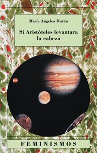 SI ARISTOTELES LEVANTARA LA CABEZA | 9788437618005 | DURAN, MARIA ANGELES