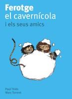 FEROTGE EL CAVERNICOLA I ELS SEUS AMICS | 9788424630676 | THIES, PAUL / TORRENT, MARC