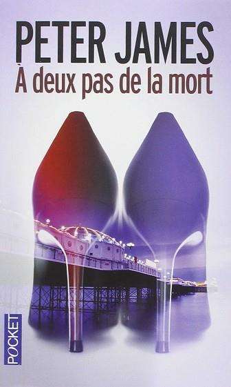 A DEUX PAS DE LA MORT | 9782266234122 | JAMES PETER