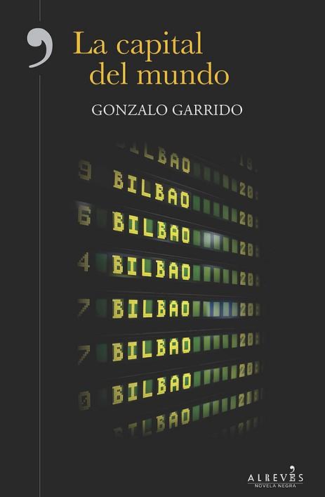 LA CAPITAL DEL MUNDO | 9788416328574 | GARRIDO ÁVILA, GONZALO