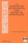 INTERVENCION SOCIOEDUCATIVA COMO PROCESO DE INVESTIGACION, L | 9788476426791 | FERNANDEZ GUTIERREZ, ANA M.