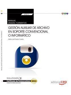 MANUAL. GESTIÓN AUXILIAR DE ARCHIVO EN SOPORTE CONVENCIONAL O INFORMÁTICO (UF051 | 9788468151915 | MARÍA JOSÉ GUIRAO CUESTA