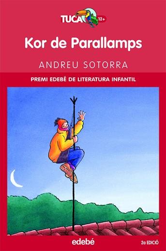 KOR DE PARALLAMPS ( PREMI INFANTIL EDEBE ) | 9788423682591 | SOTORRA, ANDREU