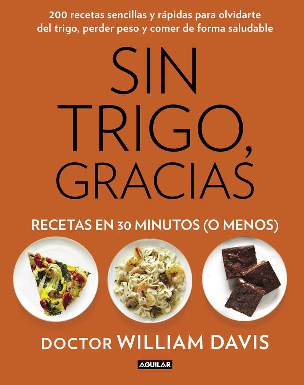 SIN TRIGO, GRACIAS. RECETAS EN 30 MINUTOS (¡O MENOS!) | 9788403014572 | DAVIS,WILLIAM