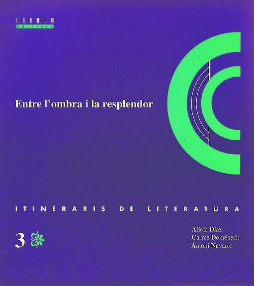 ITINERARIS DE LITERATURA 3 ENTRE L'OMBRA I LA RESPLENDOR | 9788487693953 | DIAZ, ALICIA