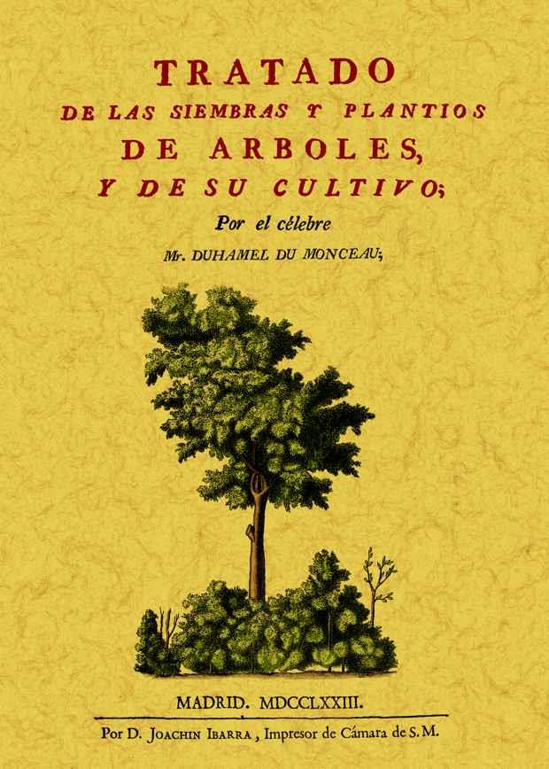 TRATADO DE LAS SIEMBRAS Y PLANTÍOS DE ÁRBOLES Y SU CULTIVO | 9788497613958 | DUHAMEL DU MONCEAU, MICHAEL