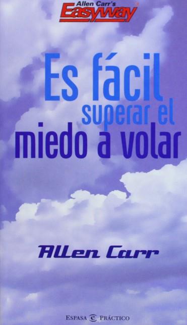 ES FACIL SUPERAR EL MIEDO A VOLAR | 9788467018059 | CARR´S, ALLEN