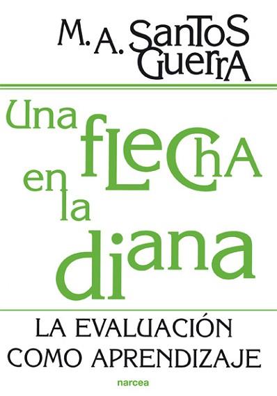 FLECHA EN LA DIANA LA EVALUACION COMO APRENDIZAJE UNA | 9788427714342 | SANTOS GUERRA, M.A.