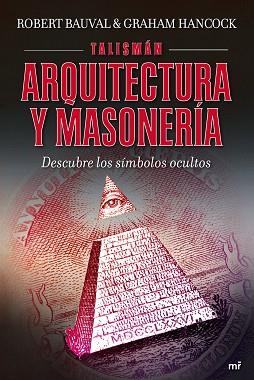 TALISMAN ARQUITECTURA Y MASONERIA DESCUBRE LOS SIMBOLOS ... | 9788427035959 | BAUVAL, ROBERT / HANCOCK, GRAHAM