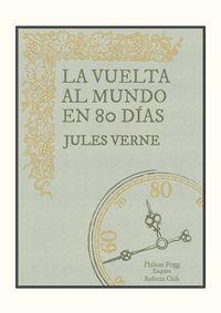 LA VUELTA AL MUNDO EN 80 DÍAS | 9788494301698 | VERNE, JULES