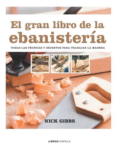 GRAN LIBRO DE LA EBANISTERIA EL | 9788448047351 | GIBBS, NICK