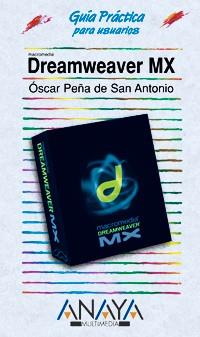 DREAMWEAVER MX GUIA PRACTICA PARA USUARIOS | 9788441514553 | PEÑA DE SAN ANTONIO, OSCAR