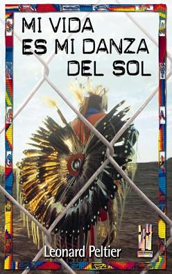 MI VIDA ES MI DANZA DEL SOL | 9788481362428 | PELTIER, LEONARD