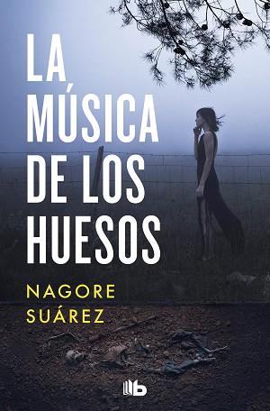 MÚSICA DE LOS HUESOS | 9788413143255 | SUÁREZ, NAGORE