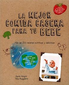 LAS MEJORES COMIDAS CASERAS PARA TU BEBÉ | 9780857628046 | KARIN, KNIGHT;RUGGIERO, TINA;