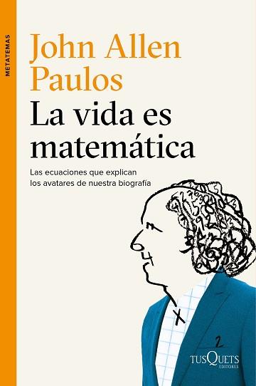 LA VIDA ES MATEMÁTICA | 9788490661772 | ALLEN PAULOS, JOHN