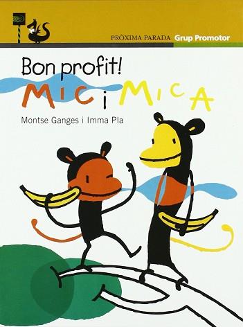 BON PROFIT MIC I MICA (PROXIMA PARADA) | 9788479114367 | GANGES, MONTSE; PLA, IMMA