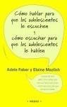 COMO HABLAR PARA QUE LOS ADOLESCENTES  LE ESCUCHEN... | 9788497990257 | FABER, ADELE / MAZLISH, ELAINE