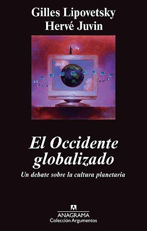 EL OCCIDENTE GLOBALIZADO | 9788433963345 | LIPOVETSKY, GILLES/JUVIN, HERVÉ