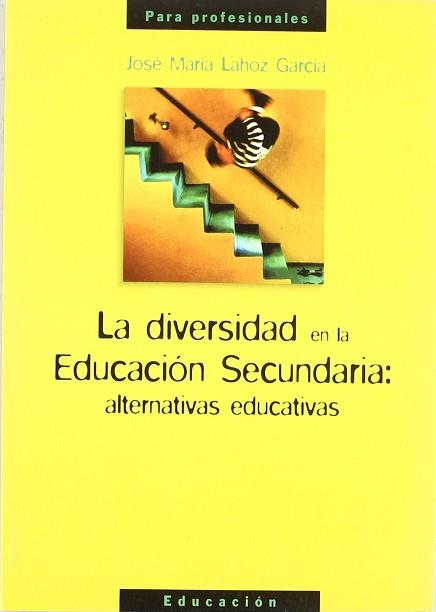 DIVERSIDAD EN LA EDUCACION SECUNDARIA, LA | 9788489893535 | LAHOZ GARCIA, JOSE MARIA