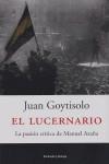 LUCERNARIO LA PASION CRITICA DE MANUEL AZAÑA, EL (TAPA DURA) | 9788483076057 | GOYTISOLO, JUAN