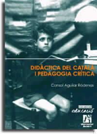 DIDACTICA DEL CATALA I PEDAGOGIA CRITICA | 9788480213608 | AGUILAR RODENAS, CONSOL