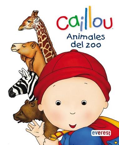 CAILLOU: ANIMALES DEL ZOO | 9788444162614 | CHOUETTE PUBLISHING