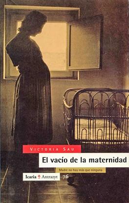 VACIO DE LA MATERNIDAD, EL | 9788474262391 | SAU, VICTORIA