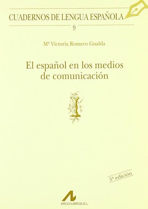 ESPAÑOL EN LOS MEDIOS DE COMUNICACION, EL | 9788476351284 | ROMERO GUALDA, MARIA VICTORIA