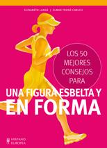 LOS 50 MEJORES CONSEJOS PARA UNA FIGURA ESBELTA Y EN FORMA | 9788425520402 | LANGE, ELISABETH/TRUNZ-CARLISI, ELMAR