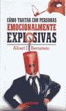 CÓMO TRATAR CON PESONAS EMOCIONALMENTE EXPLOSIVAS | 9788441413832 | BERNSTEIN, ALBERT J.