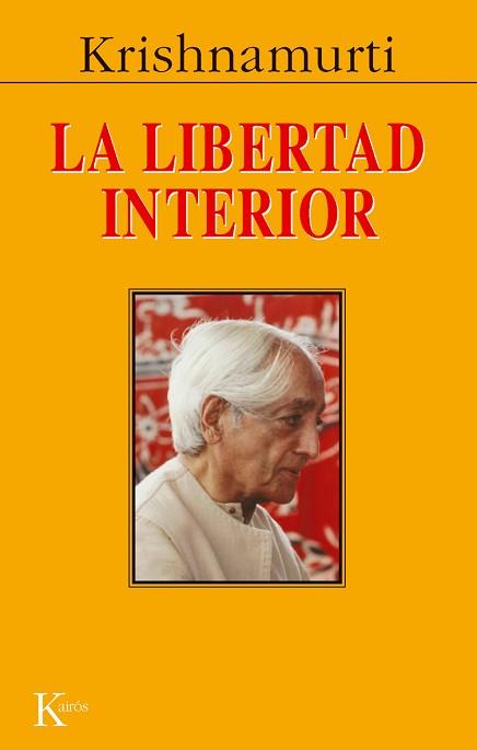 LIBERTAD INTERIOR, LA | 9788472452831 | KRISHNAMURTI, J.