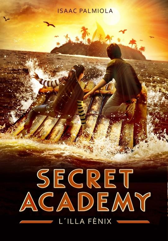 SECRET ACADEMY 1. L'ILLA FÈNIX | 9788490431696 | PALMIOLA,ISAAC